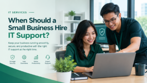 When Should a Small Business Hire IT Support